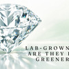A clean beige infographic titled “Lab-Grown Diamonds: Are They Really the Greener Choice?” comparing environmental impacts of lab-grown vs natural diamonds with simple icons and text.